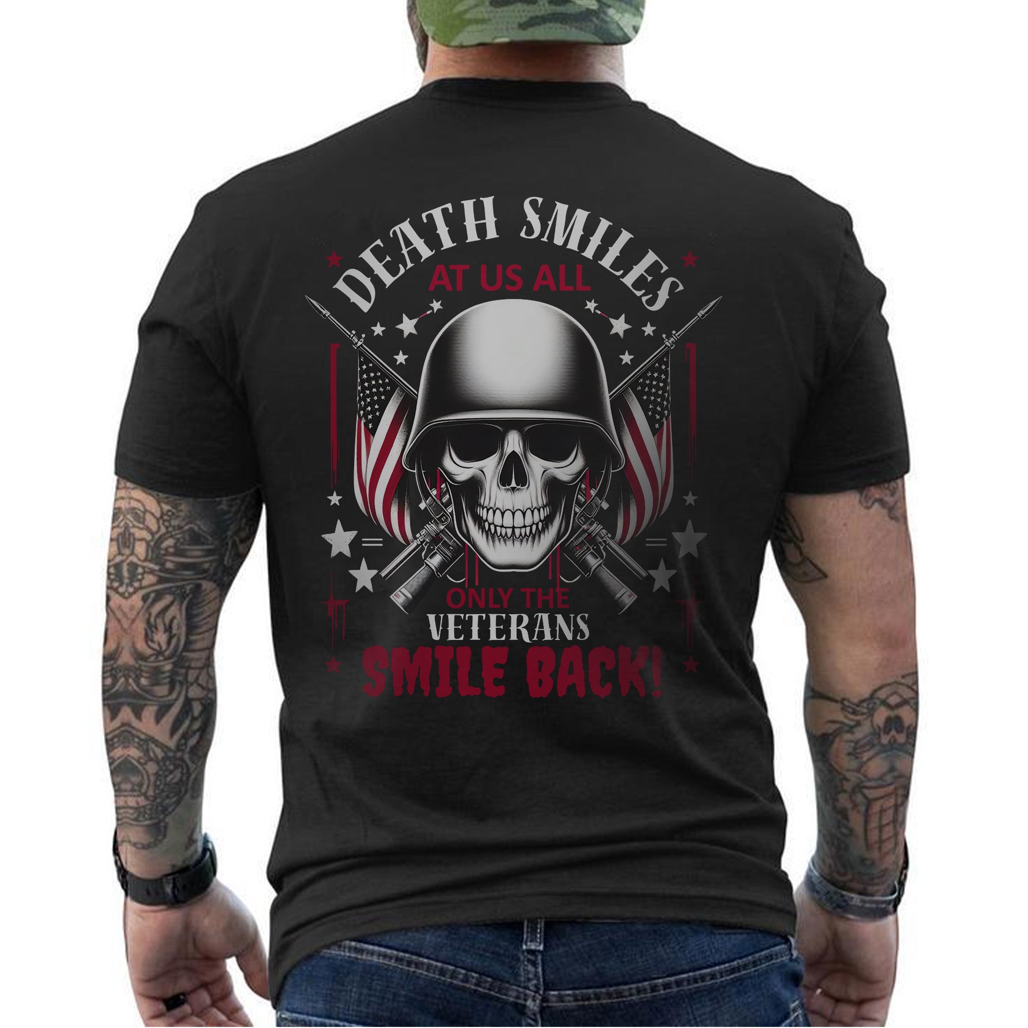 Death Smiles at Us All Only the Veteran Smiles Back Proud US Military Patriotic T-Shirt