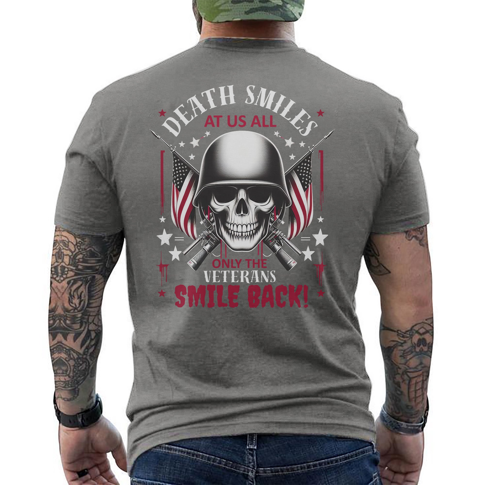 Death Smiles at Us All Only the Veteran Smiles Back Proud US Military Patriotic T-Shirt