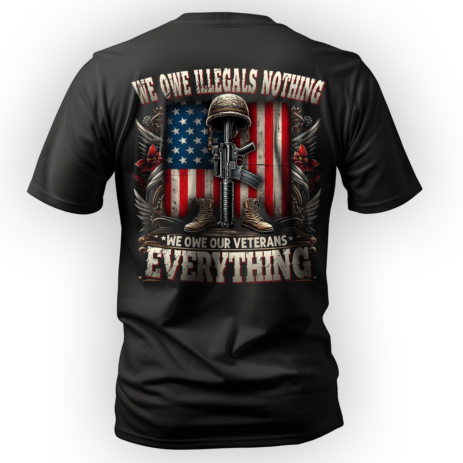 We Owe Illegals Nothing We Owe Our T-Shirt