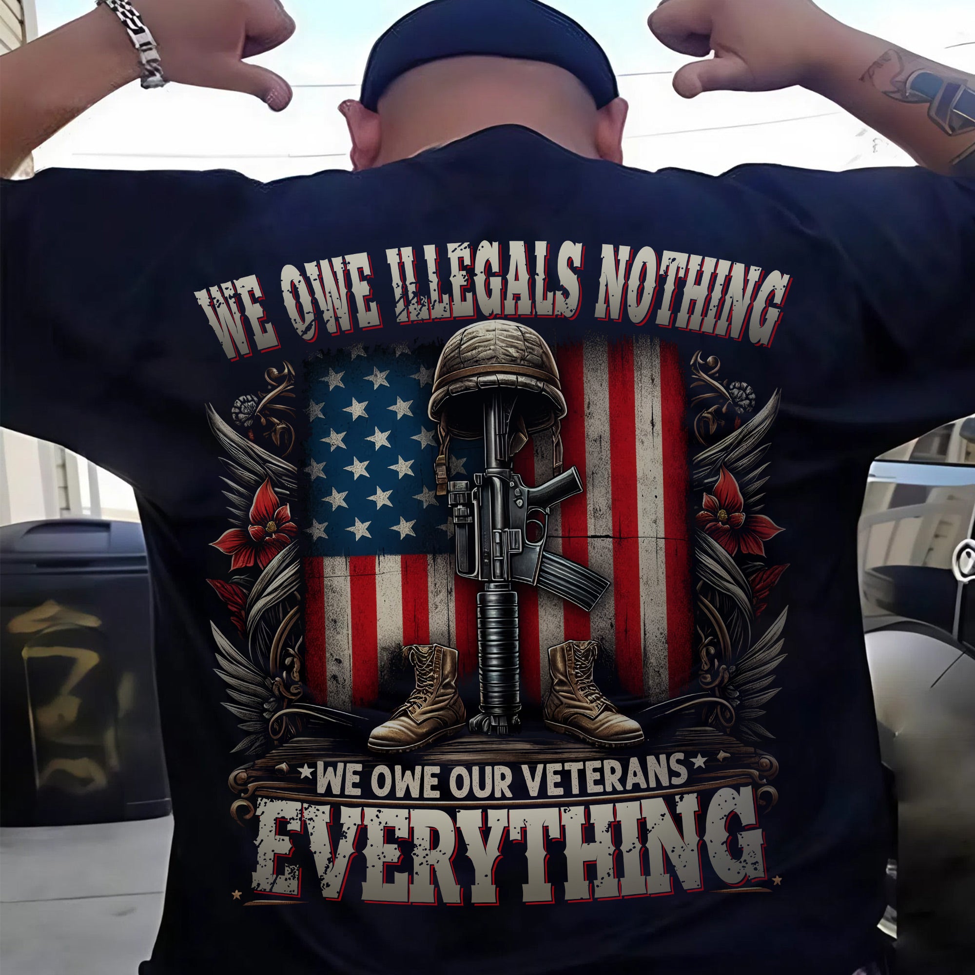 We Owe Illegals Nothing We Owe Our Veterans Everything US Military Patriotic Tribute T-Shirt