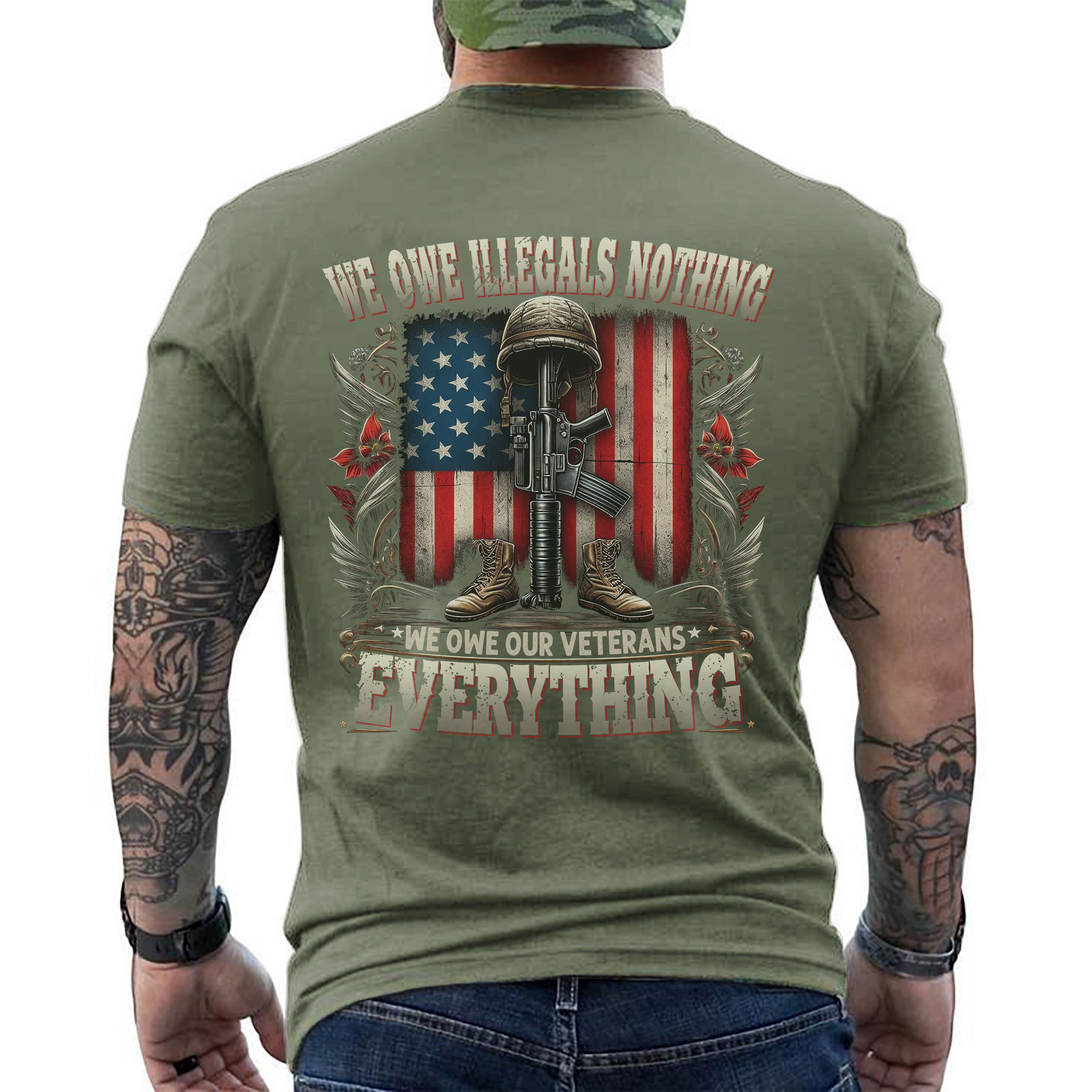 We Owe Illegals Nothing We Owe Our Veterans Everything US Military Patriotic Tribute T-Shirt