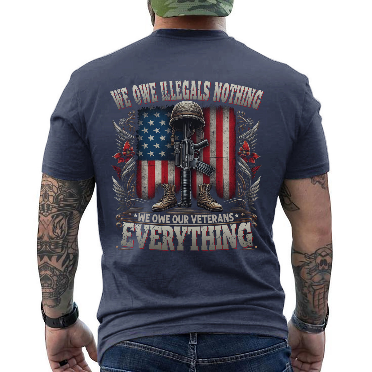 We Owe Illegals Nothing We Owe Our Veterans Everything T-Shirt
