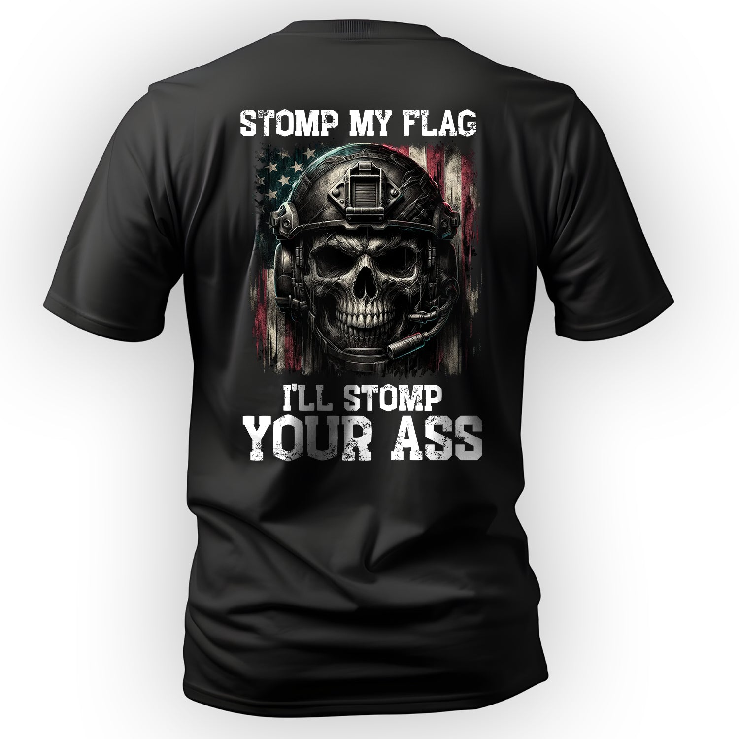 Stomp My Flag I’ll Stomp Your Ass Proud US T-Shirt