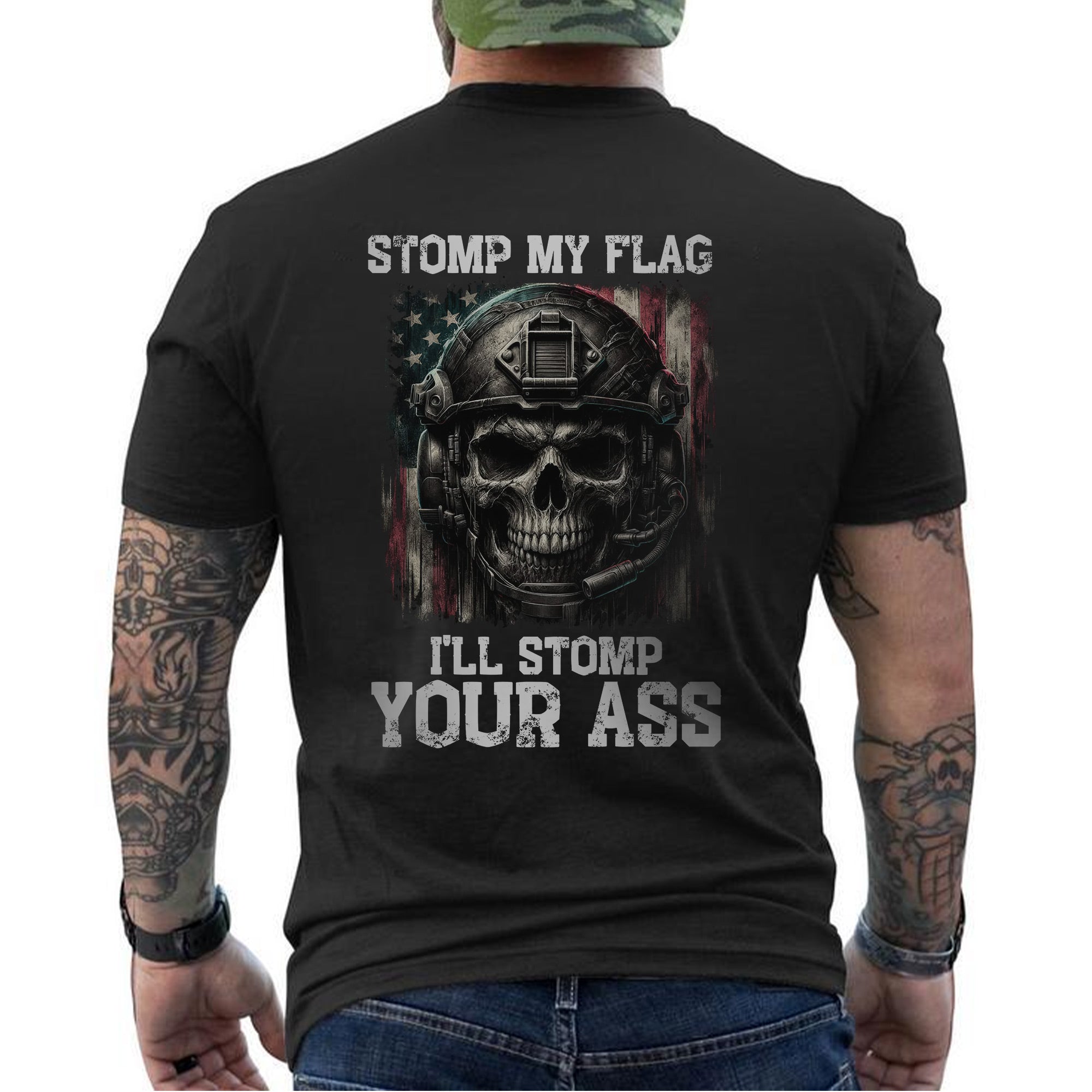 Stomp My Flag I’ll Stomp Your Ass Proud US Military Veteran Patriotic American Pride T-Shirt