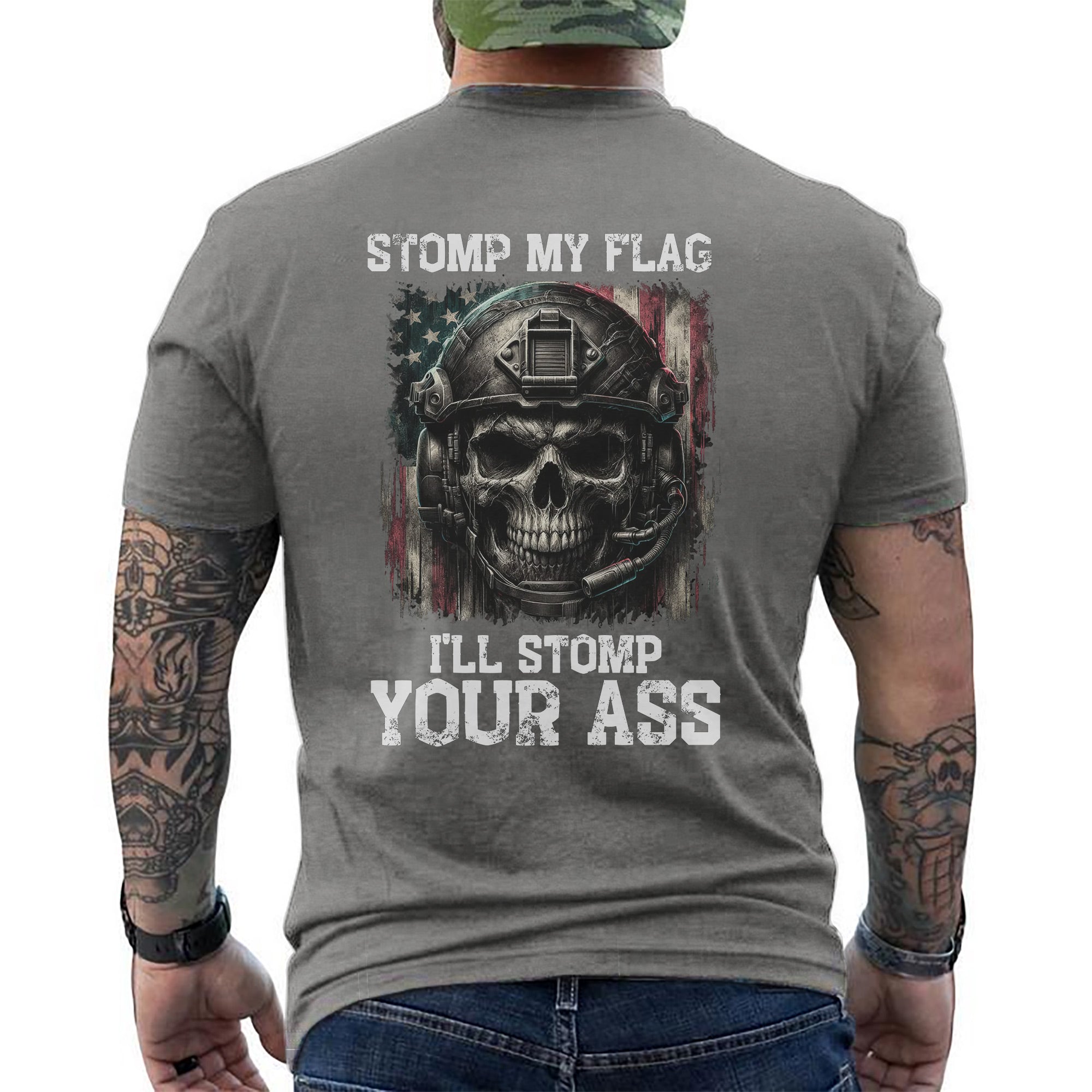 Stomp My Flag I’ll Stomp Your Ass Proud US Military Veteran Patriotic American Pride T-Shirt