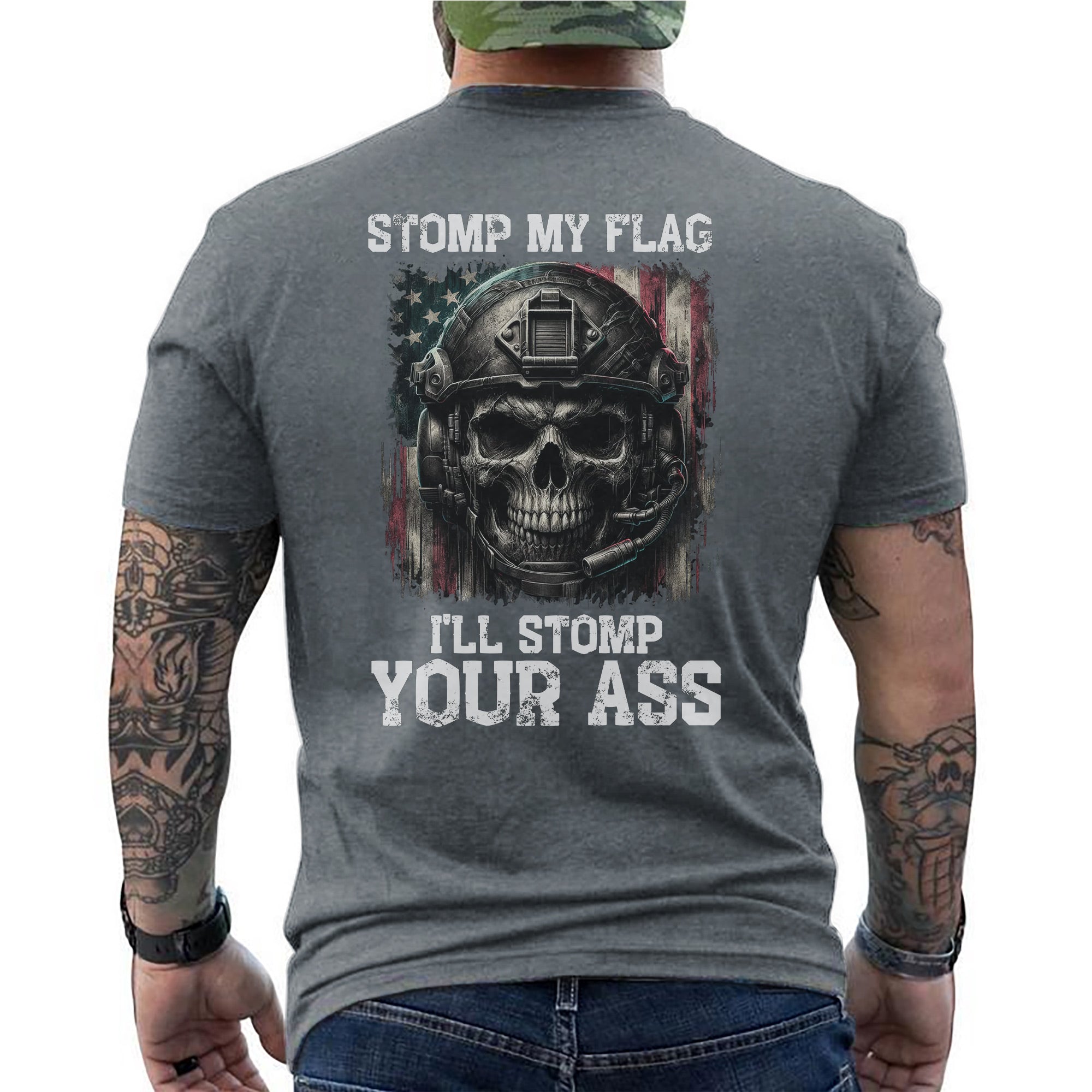 Stomp My Flag I’ll Stomp Your Ass Proud US Military Veteran Patriotic American Pride T-Shirt
