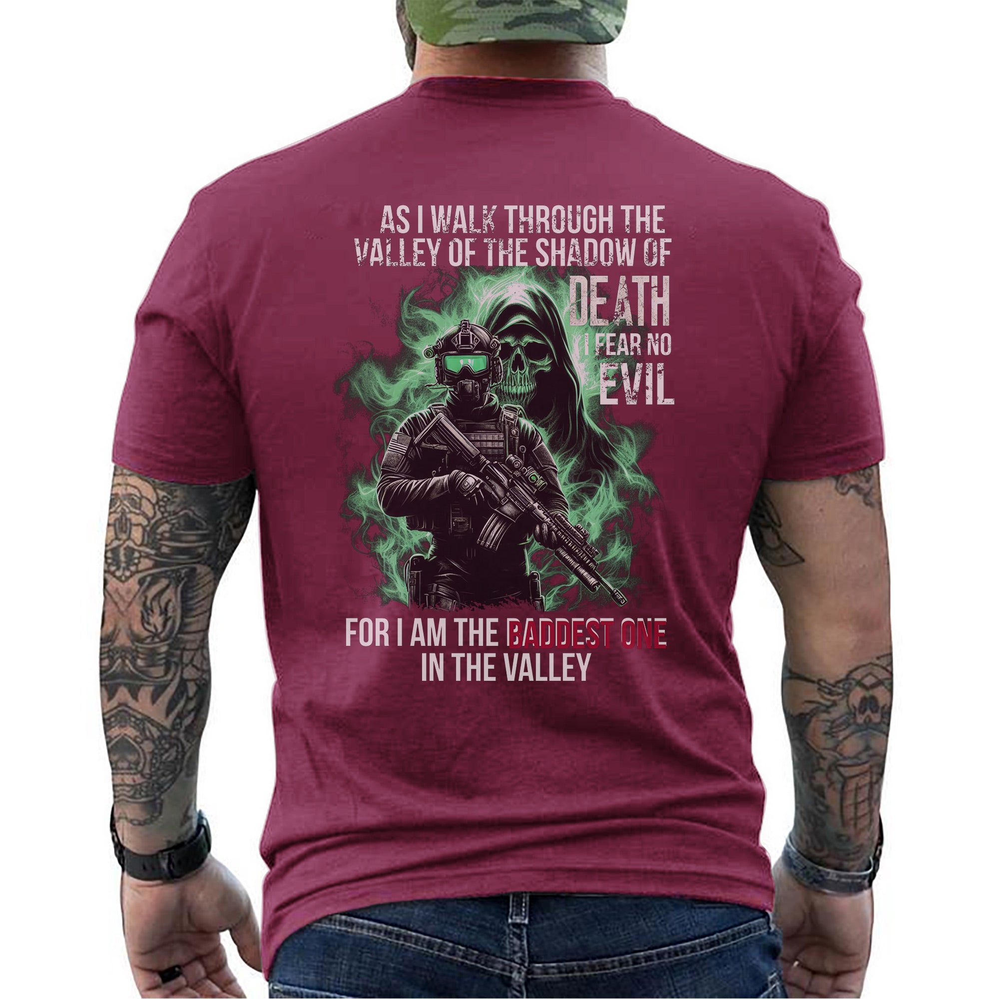 As I Walk Through the Valley of the Shadow of Death I Fear No Evil I Am the Baddest in the Valley T-Shirt