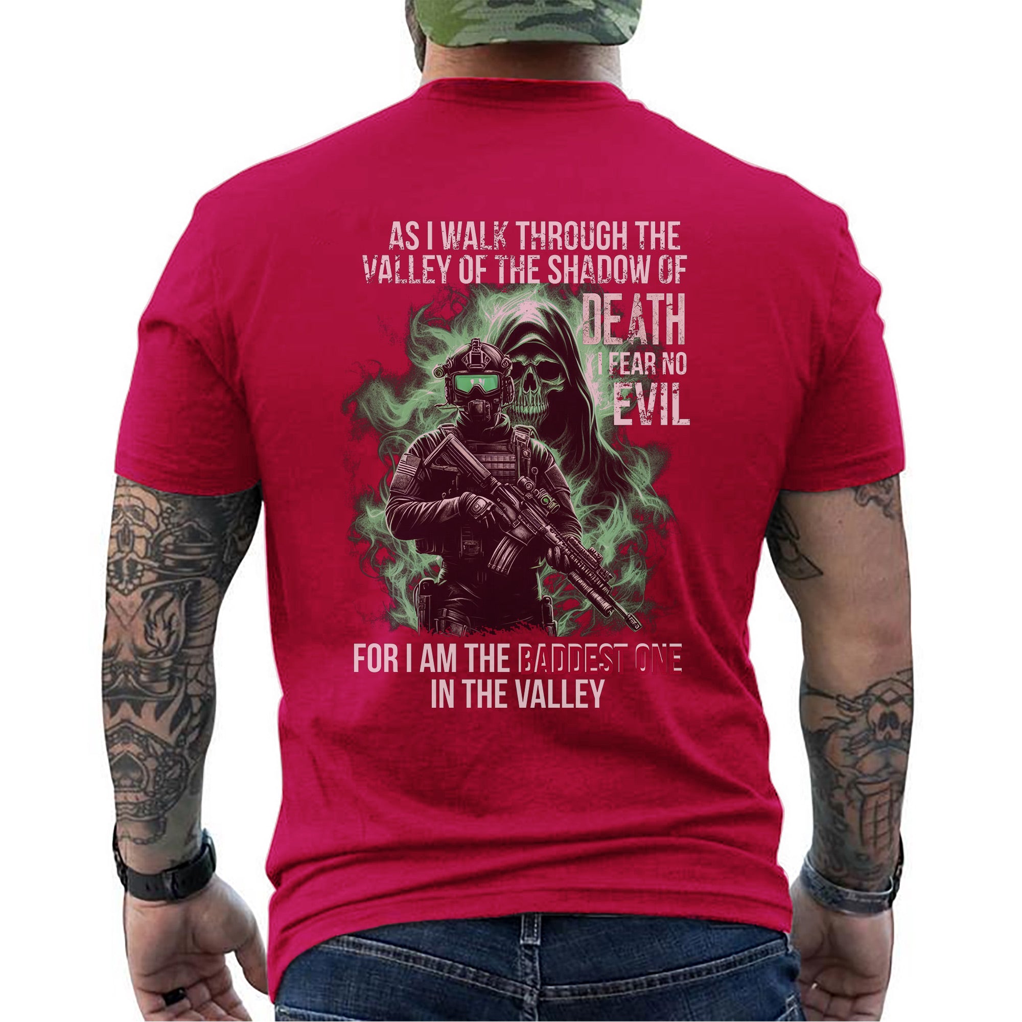 As I Walk Through the Valley of the Shadow of Death I Fear No Evil I Am the Baddest in the Valley T-Shirt