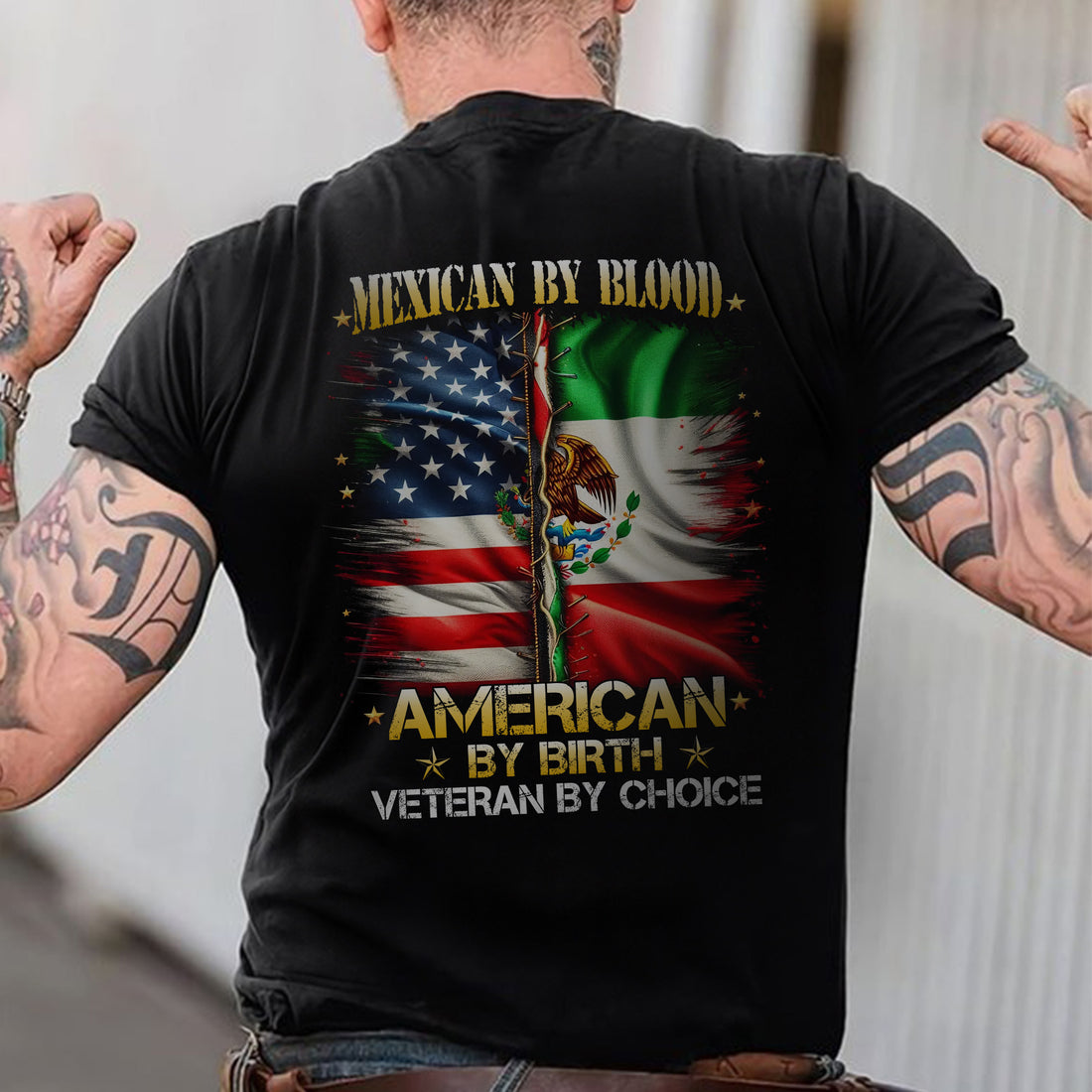 Mexican by Blood American by Birth Veteran by Choice Proud US Military Patriotic T-Shirt