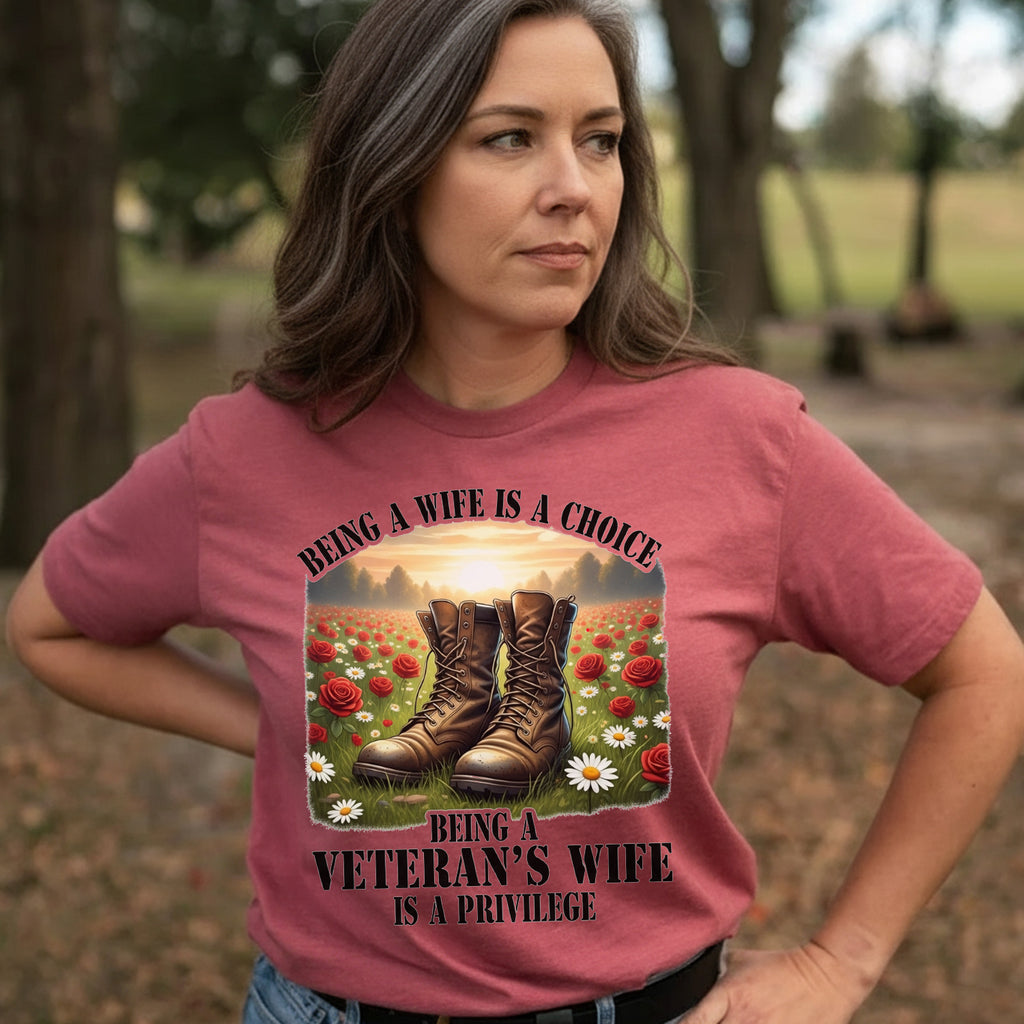 Being a Wife Is a Choice Being a Veteran’s T-Shirt
