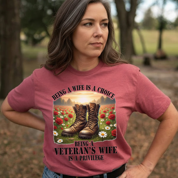 Being a Wife Is a Choice Being a Veteran’s T-Shirt