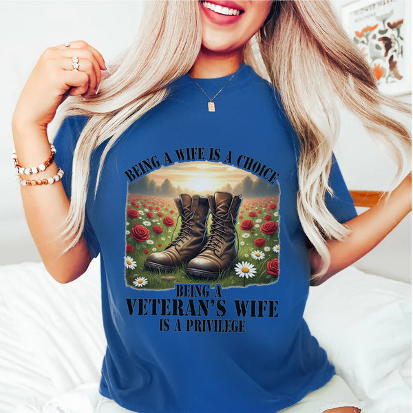 Being a Wife Is a Choice Being a Veteran’s T-Shirt
