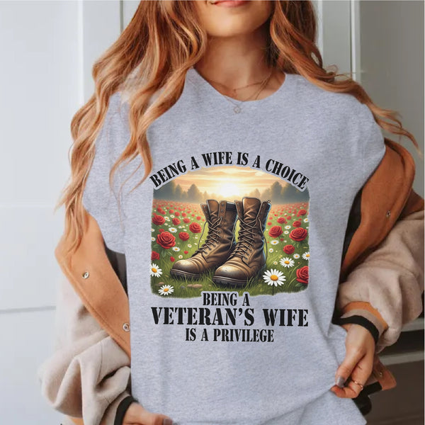 Being a Wife Is a Choice Being a Veteran’s T-Shirt