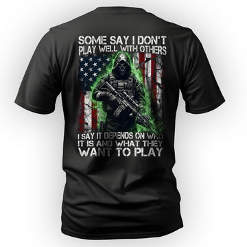 Some Say I Don’t Play Well With Others It T-Shirt