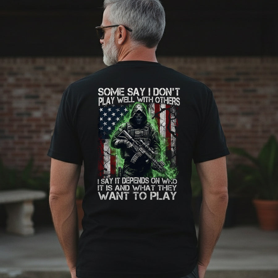 Some Say I Don’t Play Well With Others T-Shirt