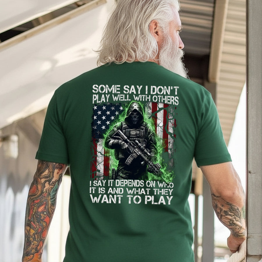 Some Say I Don’t Play Well With Others T-Shirt