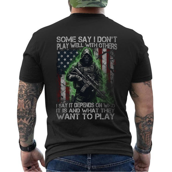 Some Say I Don’t Play Well With Others T-Shirt