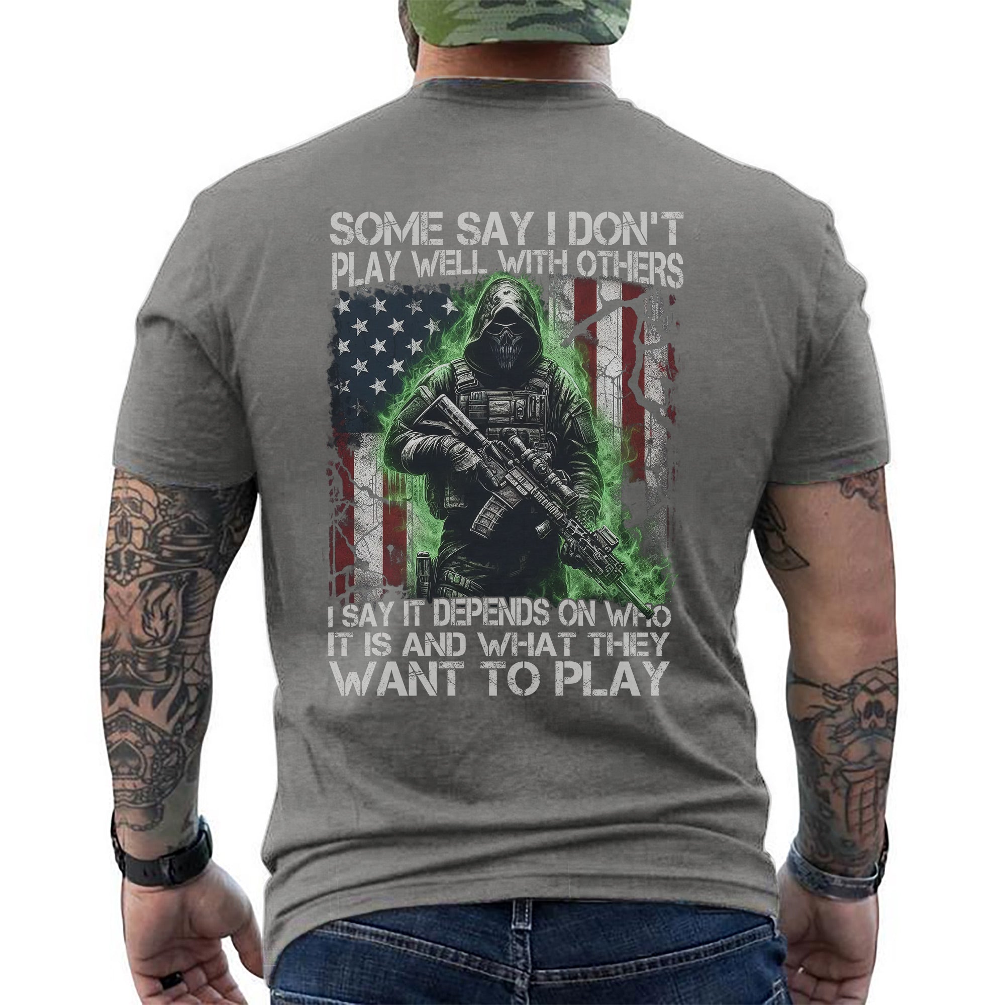 Some Say I Don’t Play Well With Others It Depends on Who It Is and What They Want to Play Veteran T-Shirt