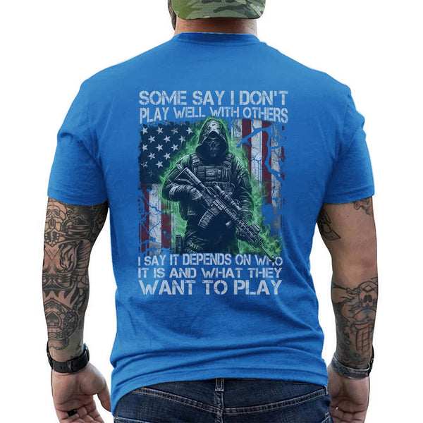 Some Say I Don’t Play Well With Others T-Shirt
