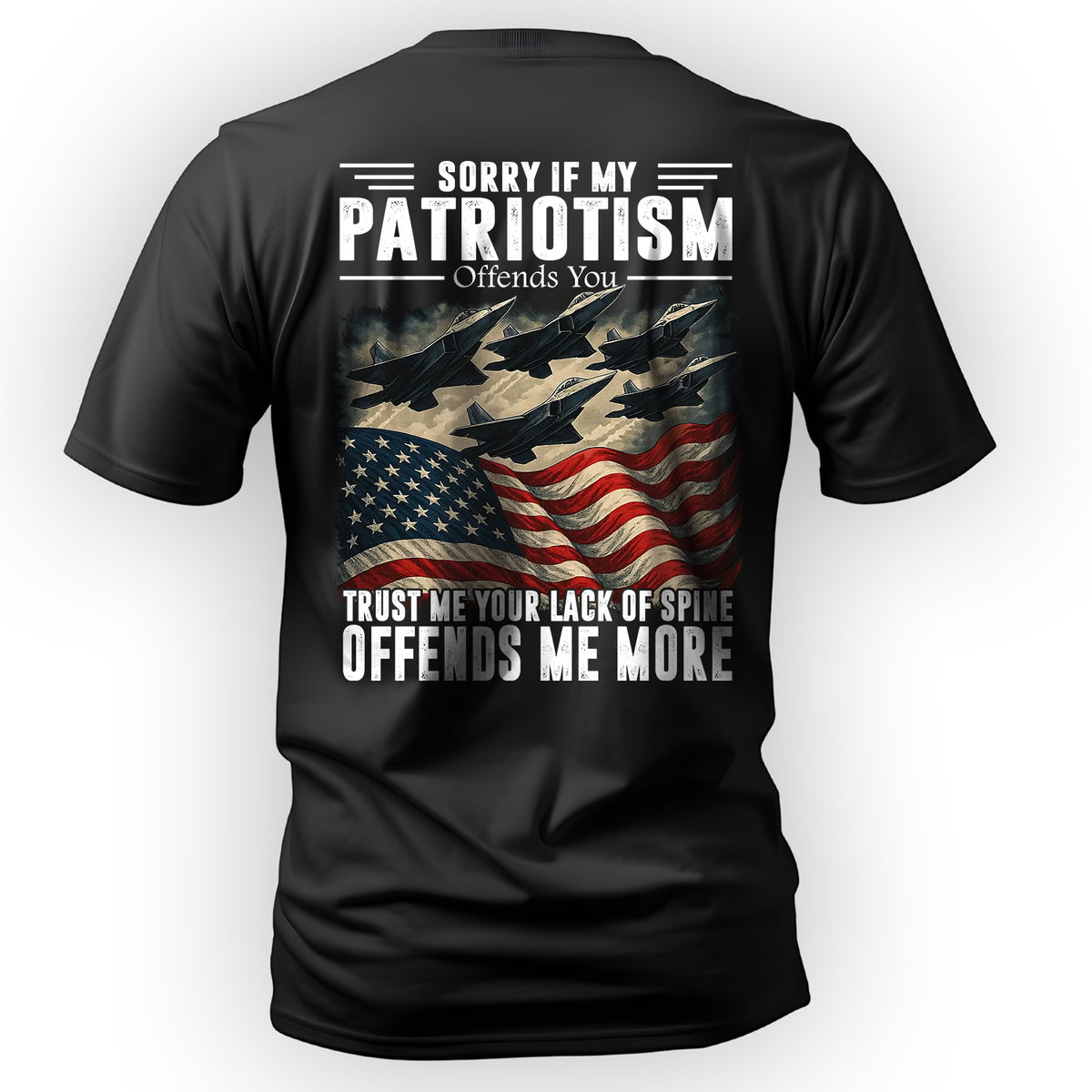 Sorry If My Patriotism Offends You Trust T-Shirt Main image