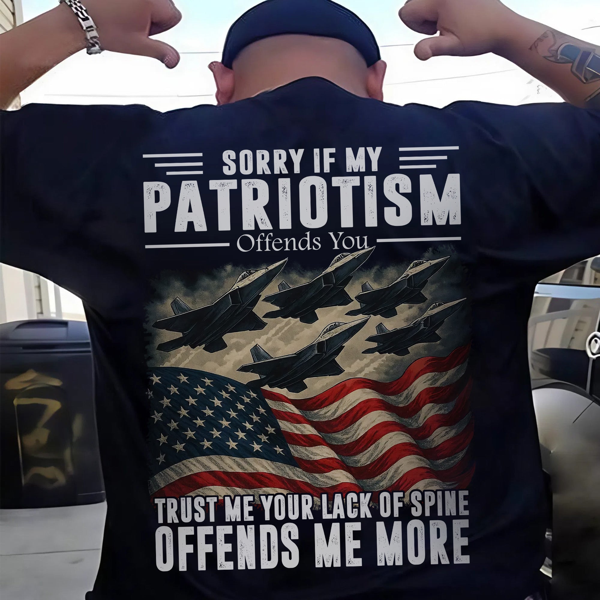 Sorry If My Patriotism Offends You Trust Me Your Lack of Spine Offends Me More US Military T-Shirt