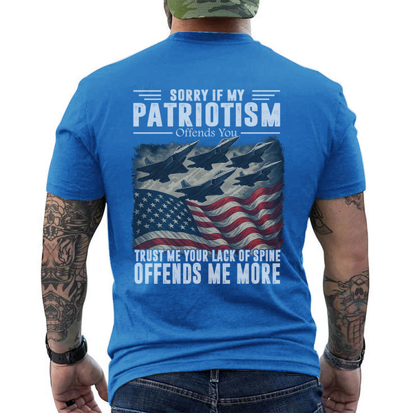 Sorry If My Patriotism Offends You Trust T-Shirt