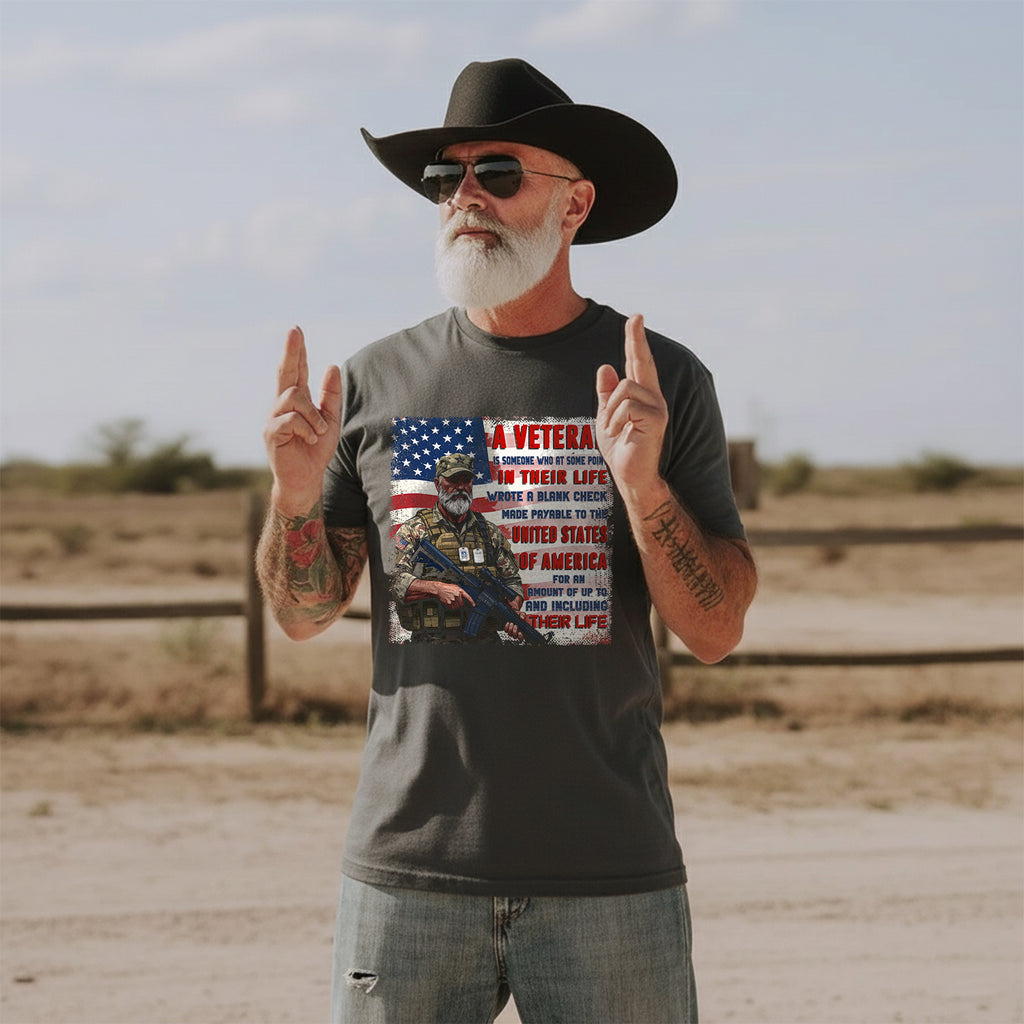 A Veteran Wrote a Blank Check to the United States of America Up To and Including Their Life T-Shirt