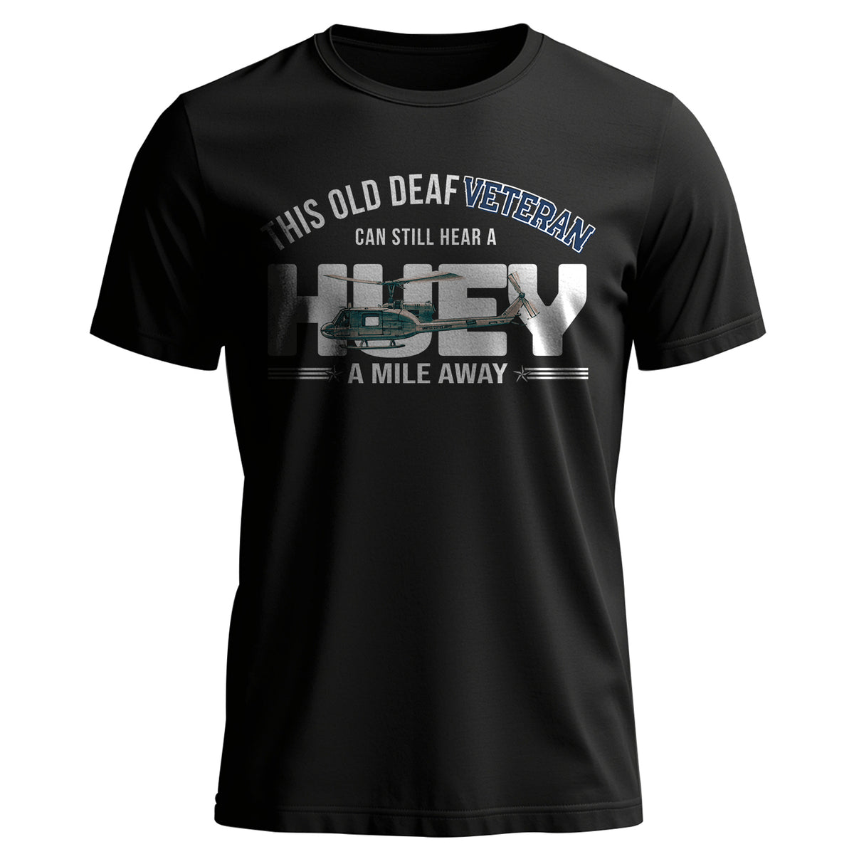 This Old Deaf Vet Can Still Hear a Huey a T-Shirt Main image