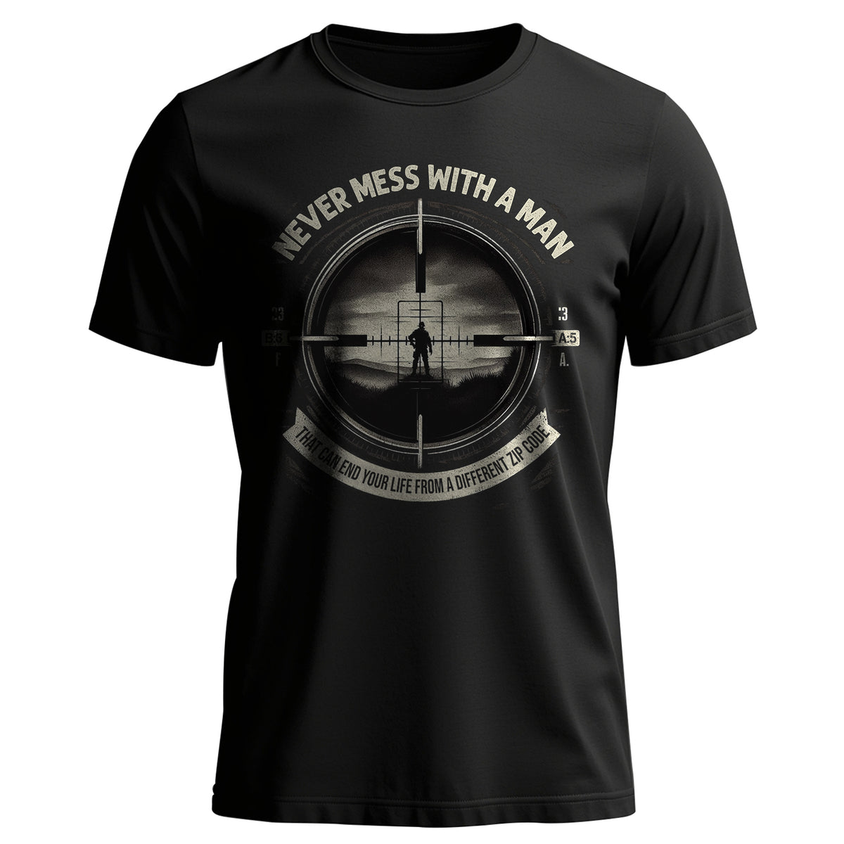 Never Mess With a Man Who Can End Your T-Shirt Main image