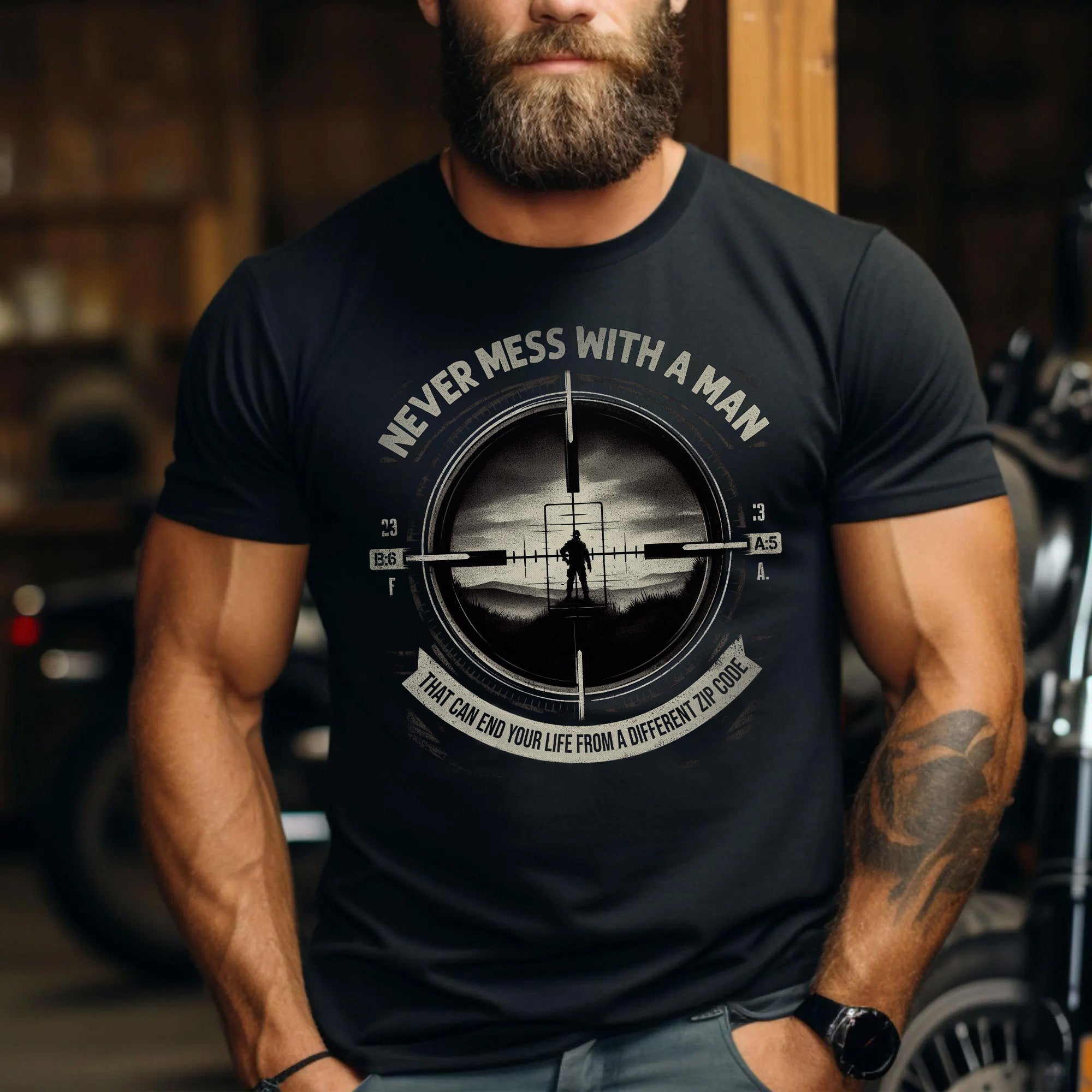 Never Mess With a Man Who Can End Your Life From a Different Zip Code US Military Veteran T-Shirt