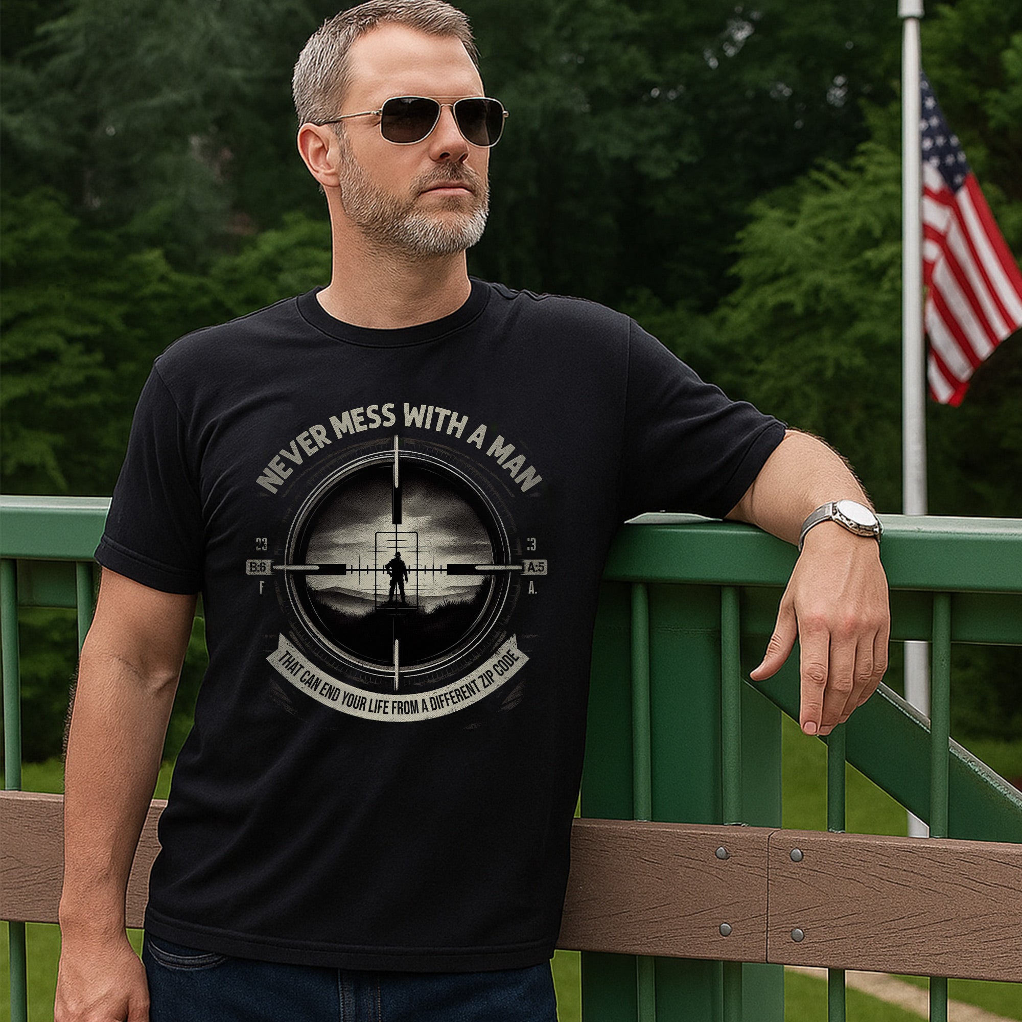 Never Mess With a Man Who Can End Your Life From a Different Zip Code US Military Veteran T-Shirt