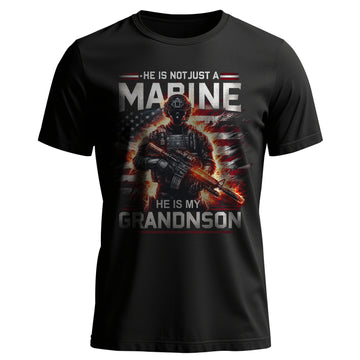 He Is Not Just a Marine He Is My Grandson T-Shirt
