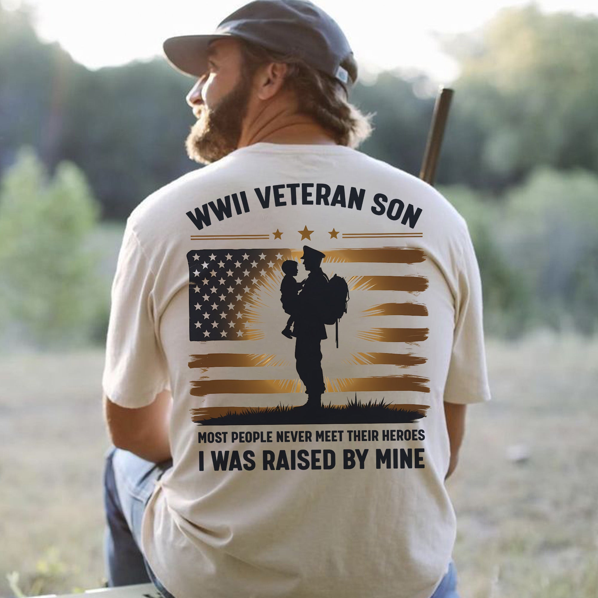 WWII Veteran Son Most People Never Meet Their Heroes I Was Raised by Mine US Military T-Shirt