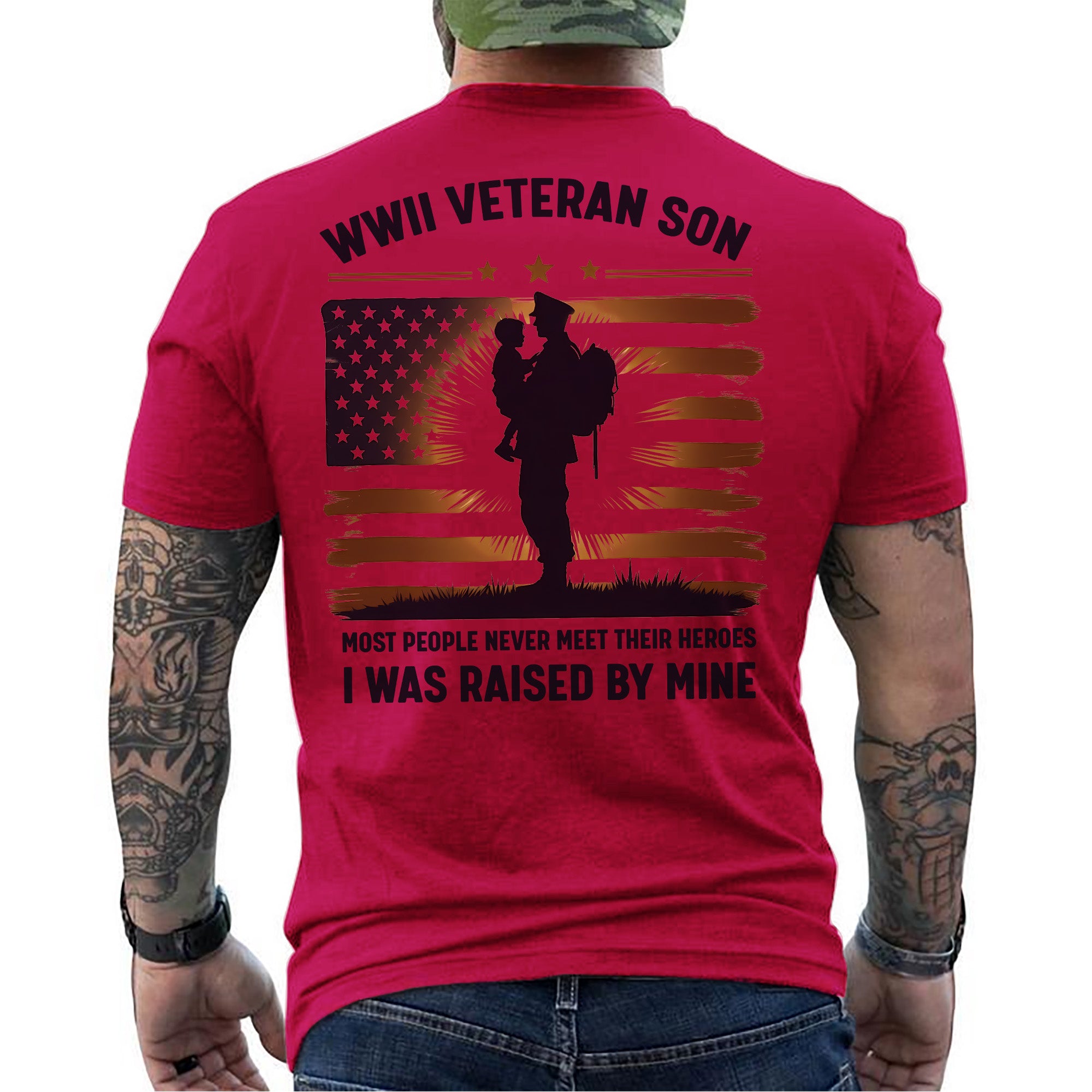 WWII Veteran Son Most People Never Meet Their Heroes I Was Raised by Mine US Military T-Shirt