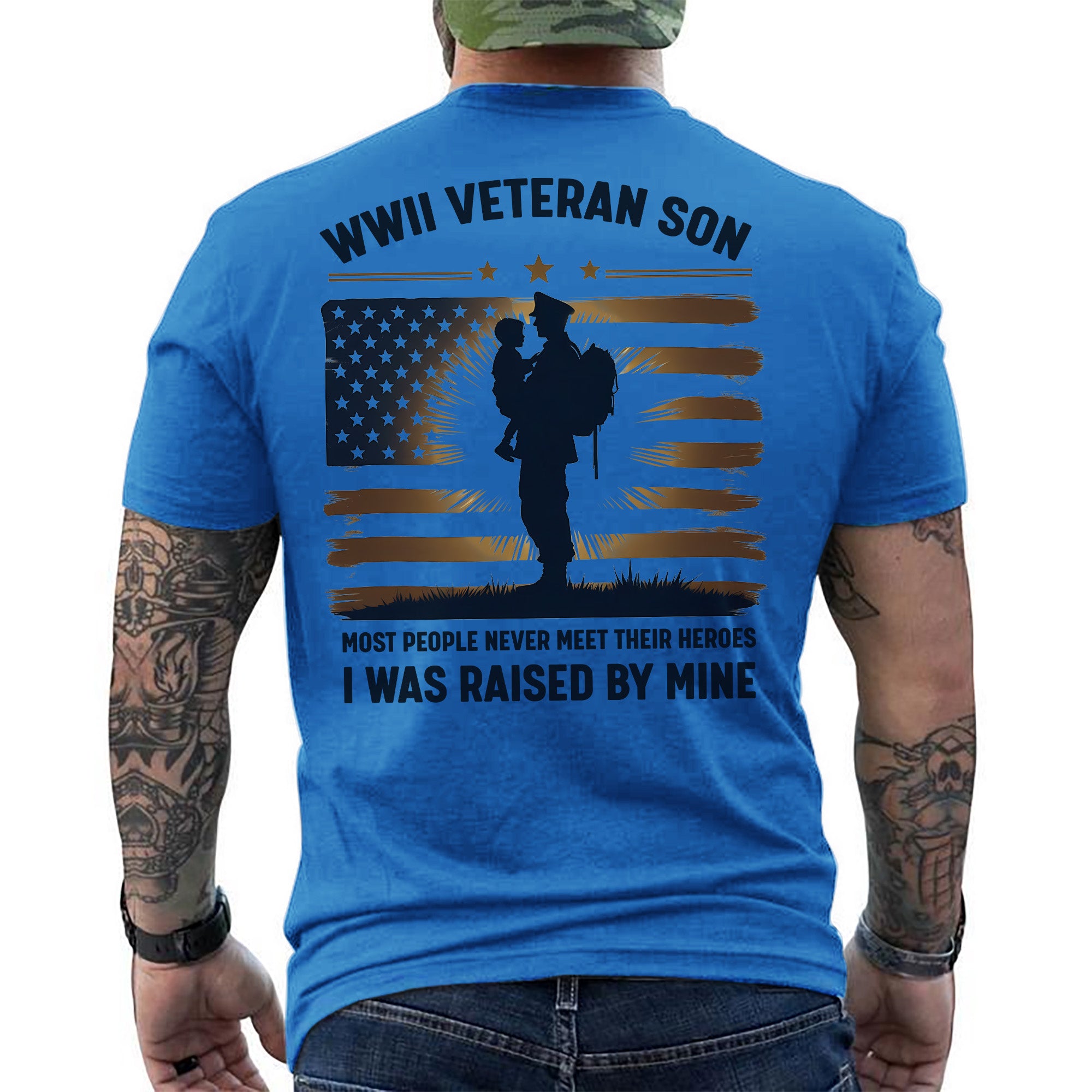 WWII Veteran Son Most People Never Meet Their Heroes I Was Raised by Mine US Military T-Shirt