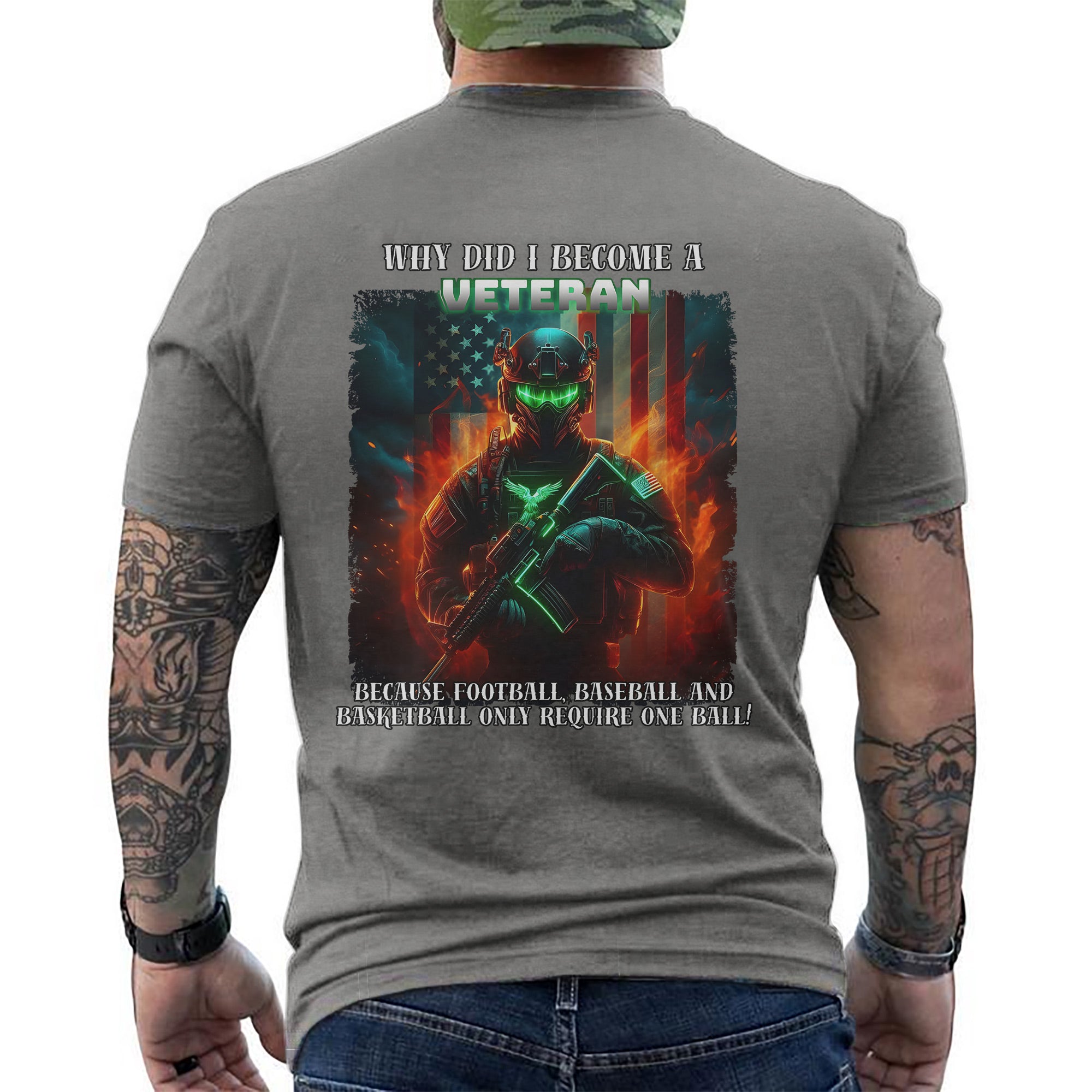 Why Did I Become a Veteran Because Sports Only Require One Ball US Military Pride T-Shirt