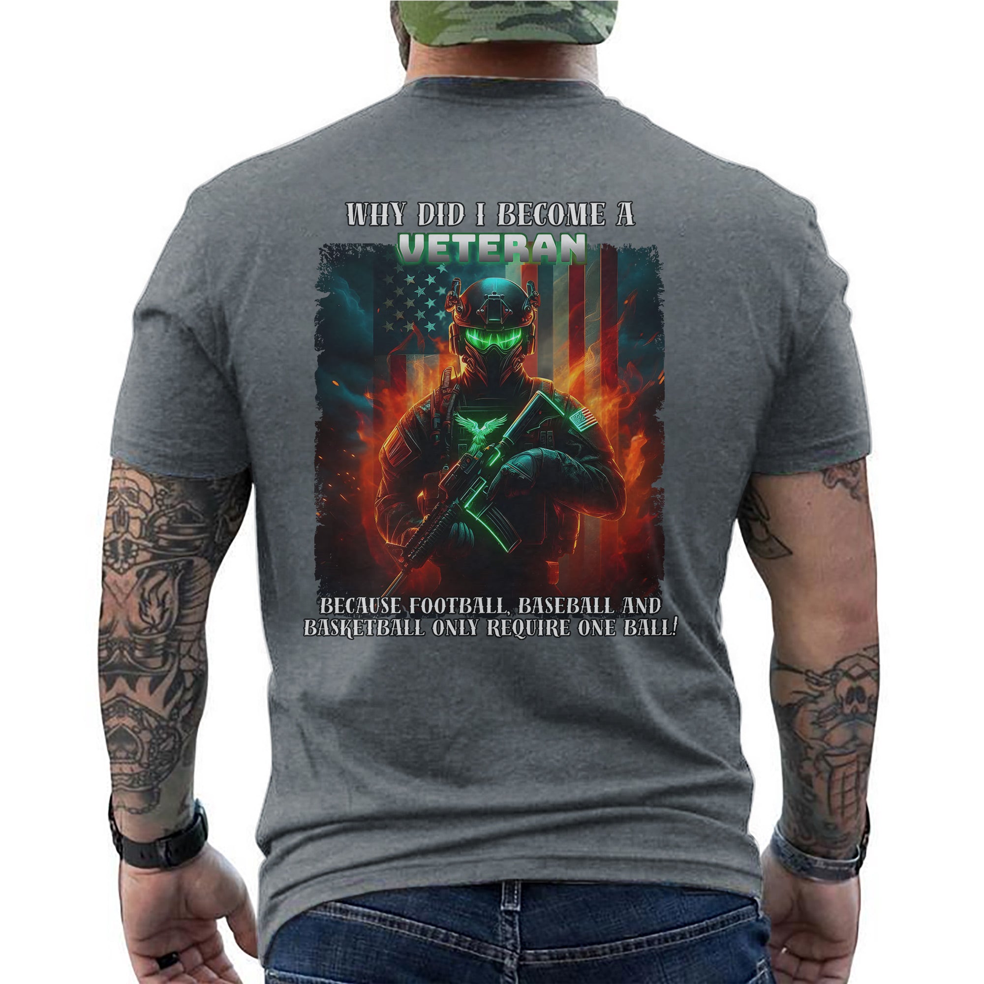 Why Did I Become a Veteran Because Sports Only Require One Ball US Military Pride T-Shirt