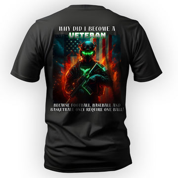Why Did I Become a Veteran Because Sports T-Shirt