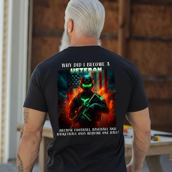 Why Did I Become a Veteran Because Sports T-Shirt