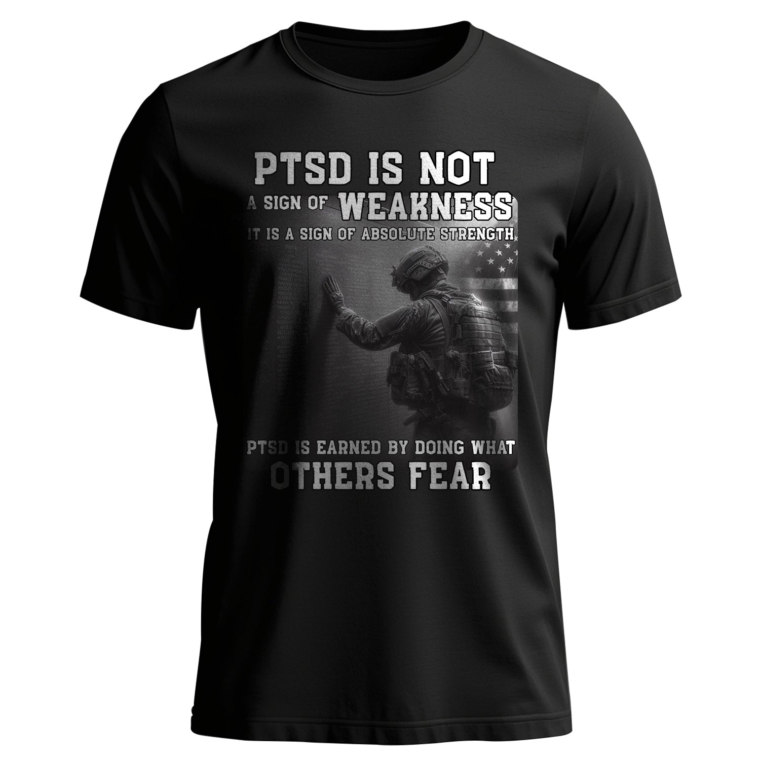 PTSD Is Not Weakness It Is Strength Earned T-Shirt