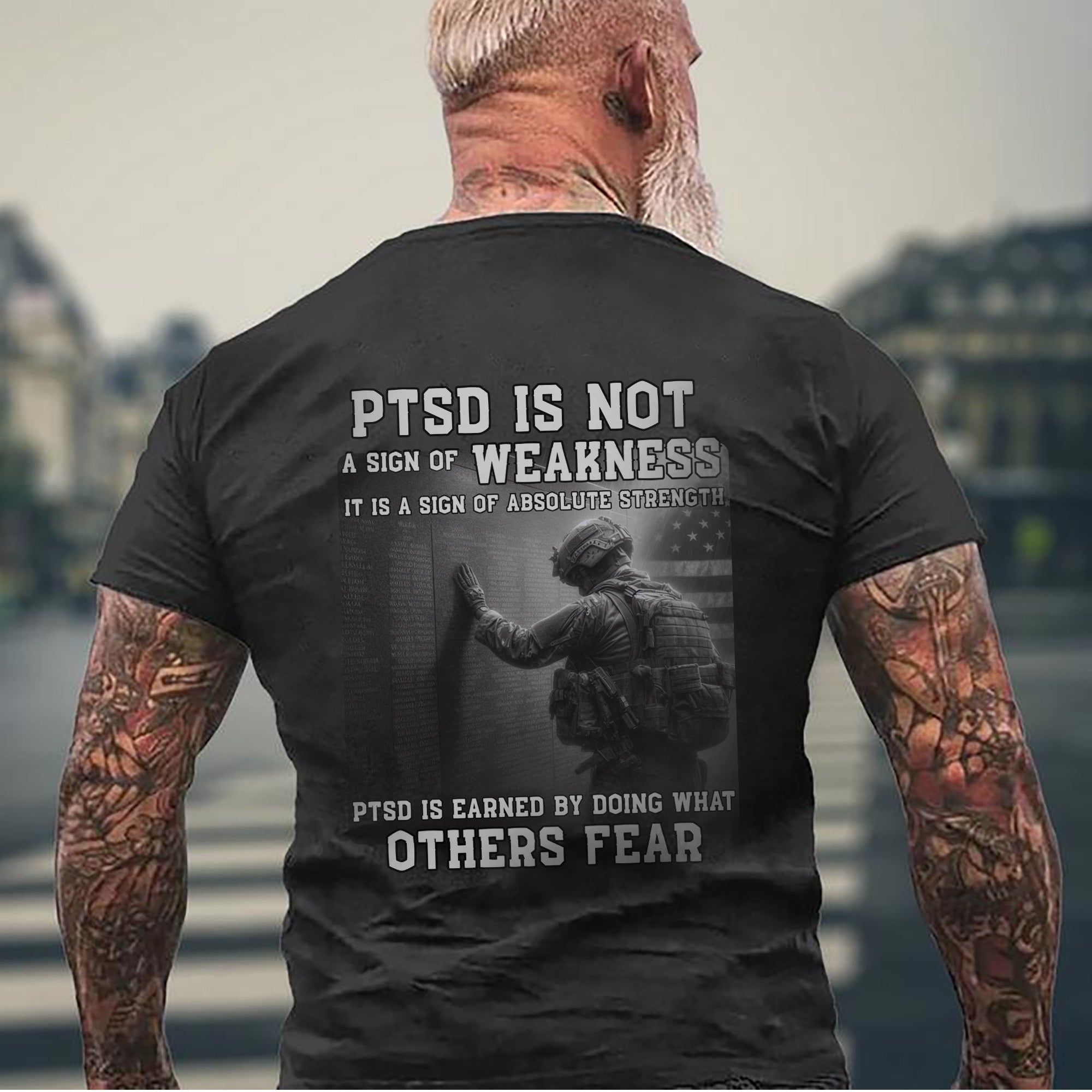 PTSD Is Not Weakness It Is Strength Earned by Doing What Others Fear US Military Veteran T-Shirt