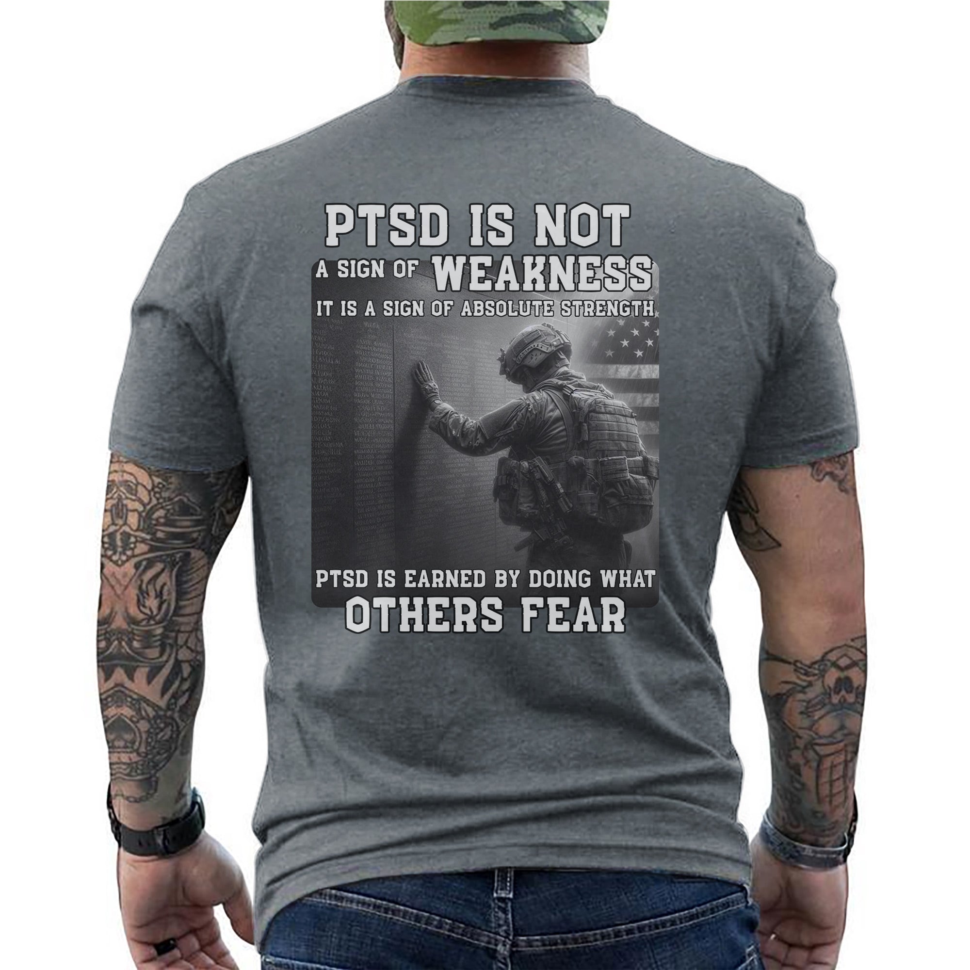PTSD Is Not Weakness It Is Strength Earned by Doing What Others Fear US Military Veteran T-Shirt