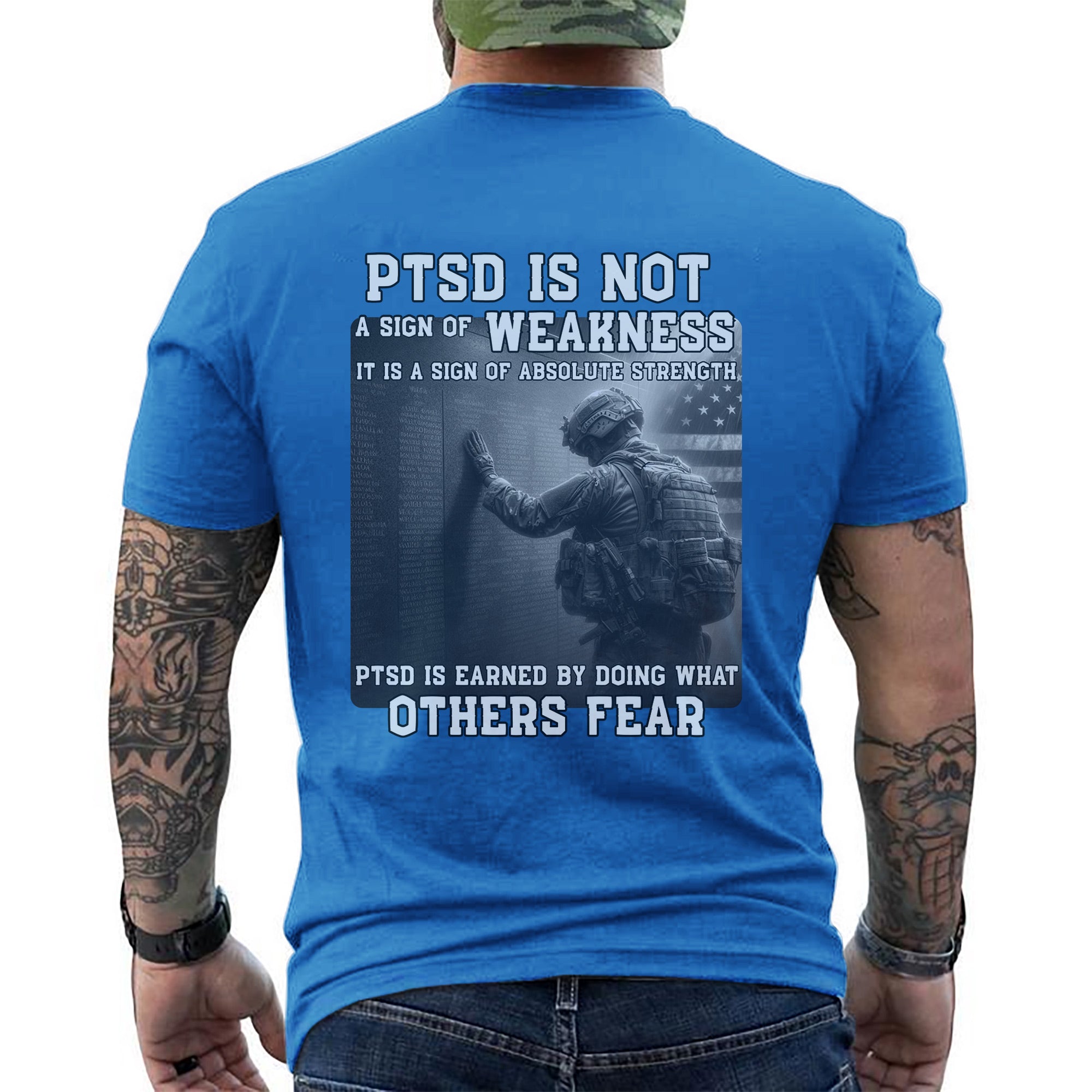 PTSD Is Not Weakness It Is Strength Earned by Doing What Others Fear US Military Veteran T-Shirt
