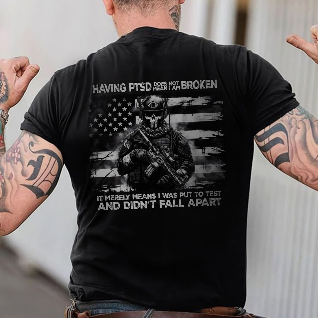 Having PTSD Doesn’t Mean I Am Broken It Means I Was Tested and Didn’t Fall Apart Veteran T-Shirt