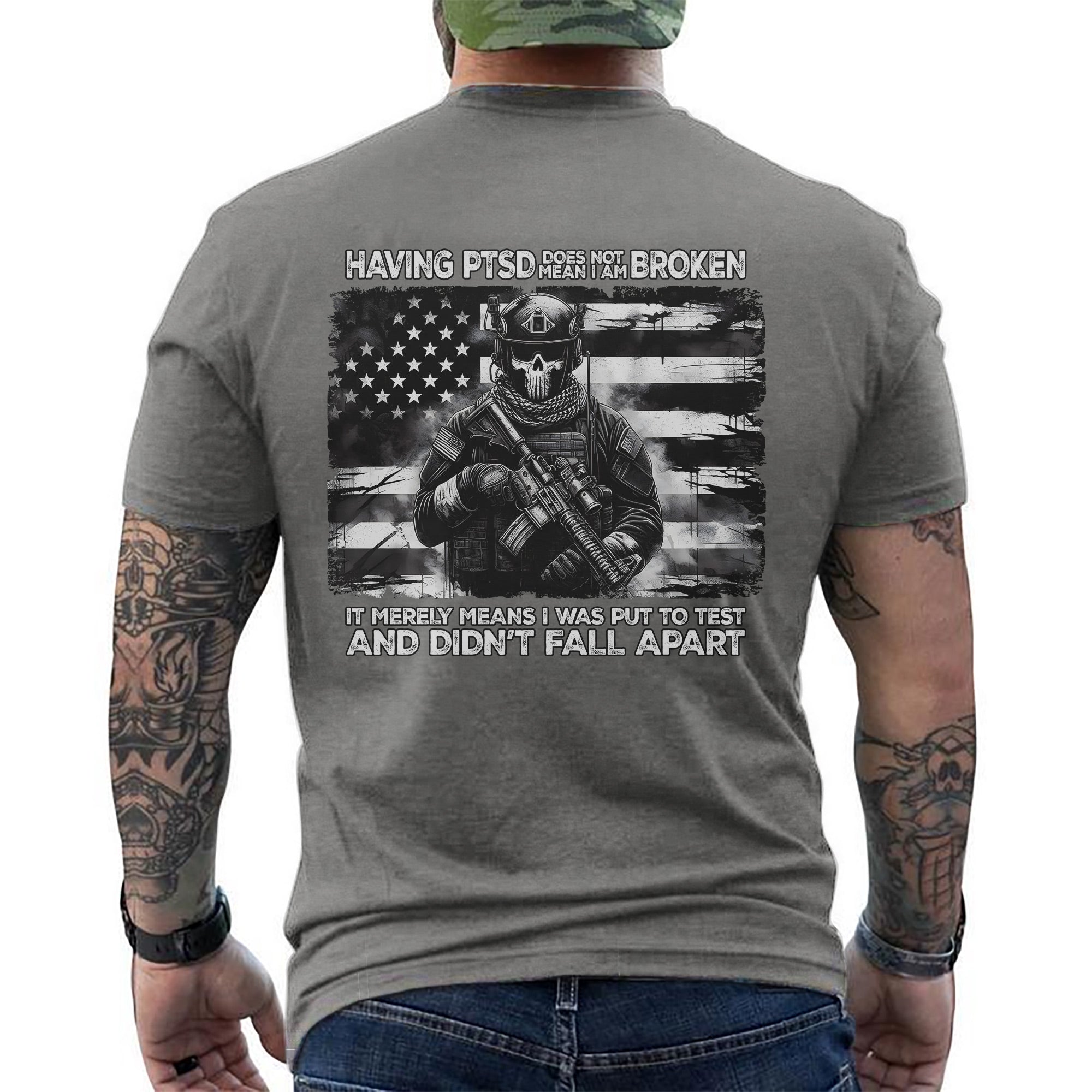 Having PTSD Doesn’t Mean I Am Broken It Means I Was Tested and Didn’t Fall Apart Veteran T-Shirt