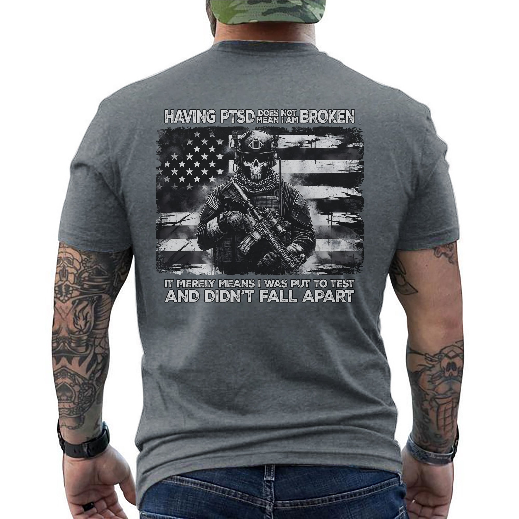 Having PTSD Doesn’t Mean I Am Broken It Means I Was Tested and Didn’t Fall Apart Veteran T-Shirt