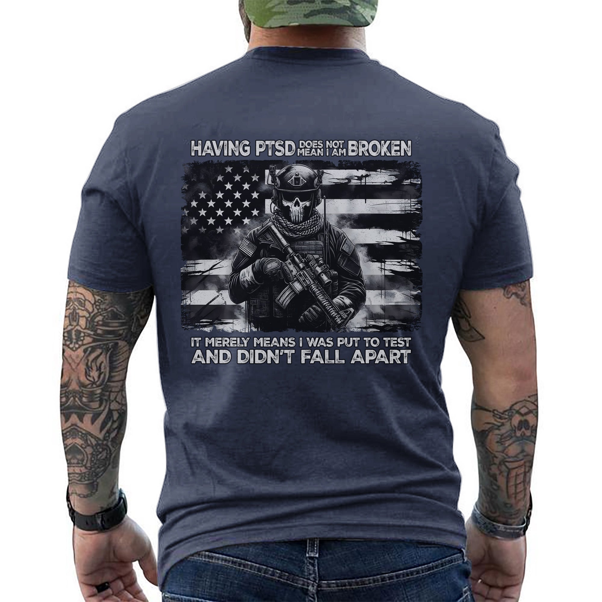 Having PTSD Doesn’t Mean I Am Broken It Means I Was Tested and Didn’t Fall Apart Veteran T-Shirt