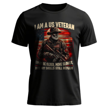 I Am a US Veteran I May Be Older Move T-Shirt