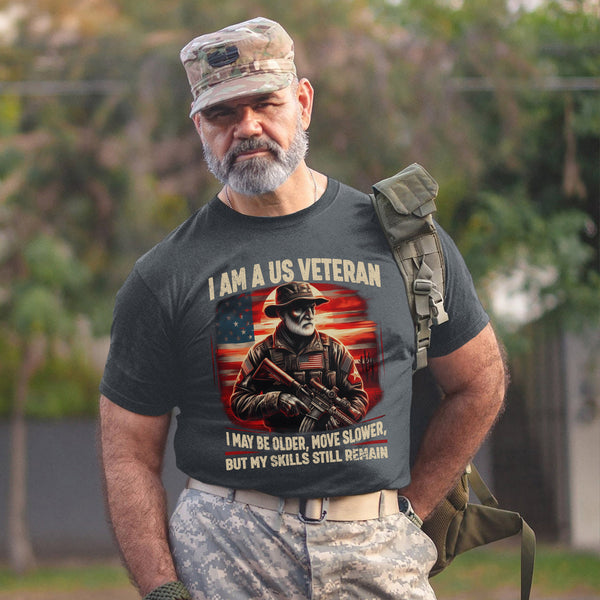 I Am a US Veteran I May Be Older Move T-Shirt