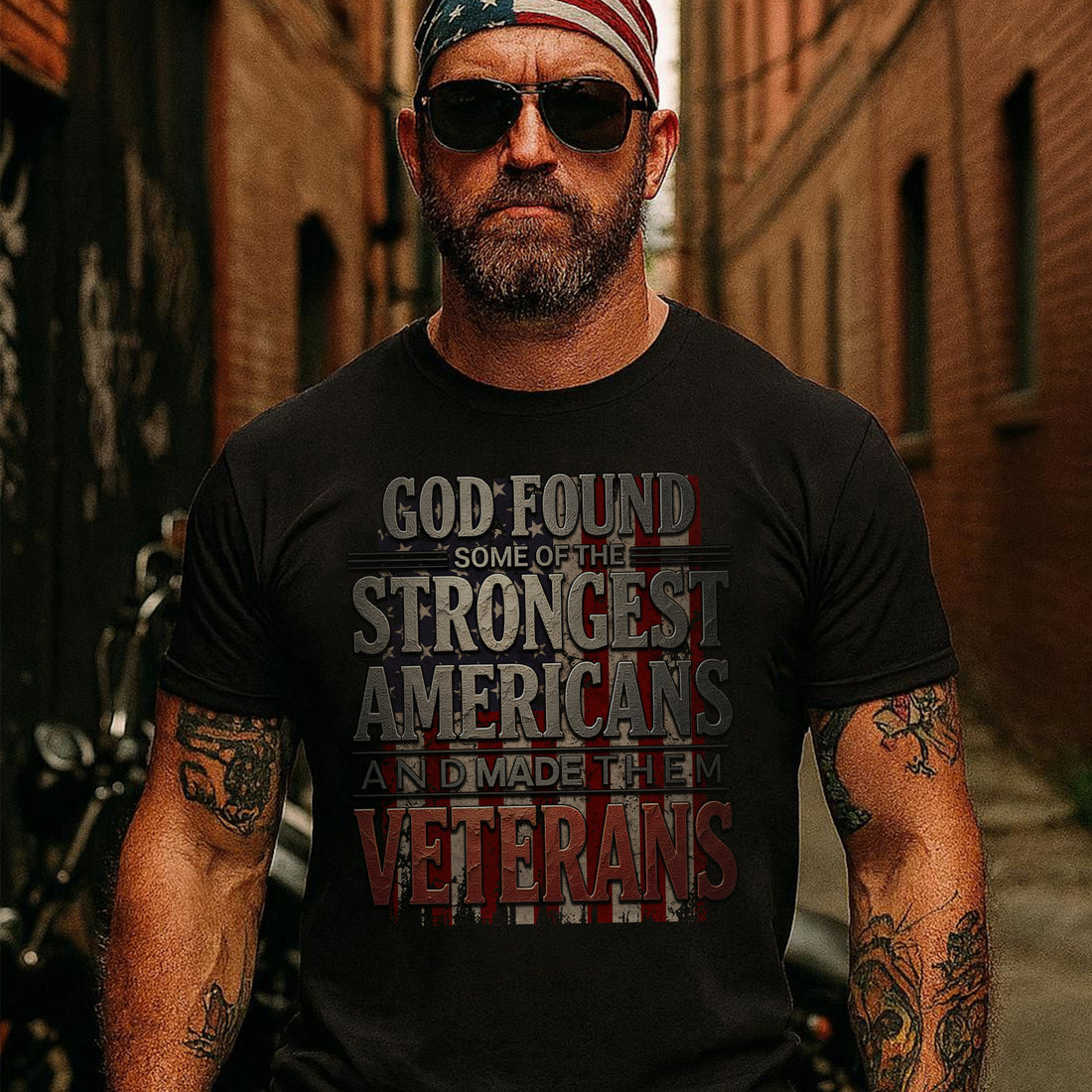 God Found Some of the Strongest Americans and Made Them Veterans US Military Pride T-Shirt